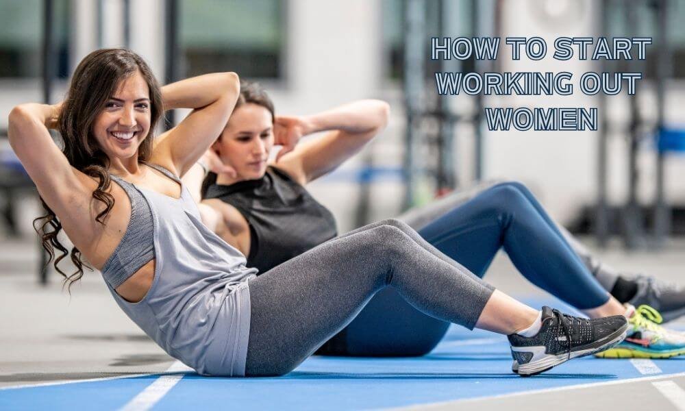 How to Start Working Out Women