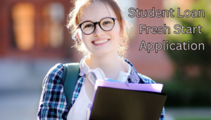 Student Loan Fresh Start Application